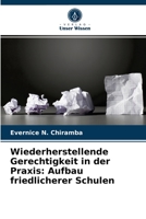 Wiederherstellende Gerechtigkeit in der Praxis: Aufbau friedlicherer Schulen 6204028901 Book Cover