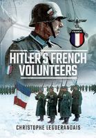 Hitler's French Volunteers 1473856566 Book Cover