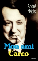 Mon ami Carco (French Edition) 2226402381 Book Cover