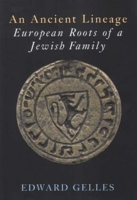 An Ancient Lineage: European Roots of a Jewish Family: Gelles-Griffel-Wahl-Chajes-Safier-Loew-Taube 0853036802 Book Cover