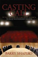 Casting Call in the Theatre of Corporate America 0615309984 Book Cover