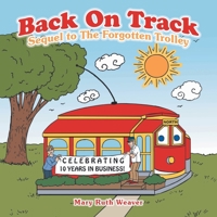 Back on Track: Sequel to the Forgotten Trolley 1665518707 Book Cover