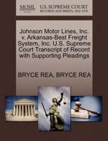 Johnson Motor Lines, Inc. v. Arkansas-Best Freight System, Inc. U.S. Supreme Court Transcript of Record with Supporting Pleadings 1270608134 Book Cover