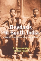 Devdasis in South India : A Journey from sacred to a Profane Spaces 9351282104 Book Cover