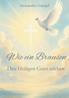 Wie ein Brausen: Den Heiligen Geist erleben (German Edition) 3819298797 Book Cover