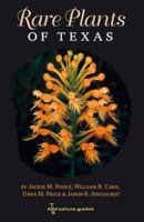 Rare Plants of Texas: A Field Guide 1585445576 Book Cover