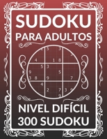 Sudoku Para Adultos 300 Sudoku NIVEL DIFÍCIL: 300 Sudoku para adultos con Soluciones B08TLCJL24 Book Cover