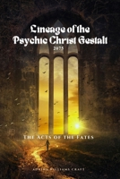 The Acts of the Fates: The Lineage of the Psychic Gestalt B0GCCRHQHP Book Cover