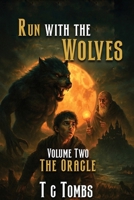 Run with the Wolves: Volume Two: The Oracle B0GCVDF3ZS Book Cover