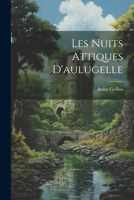 Les Nuits Attiques D'aulugelle 1021285242 Book Cover