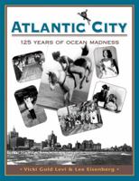 Atlantic City: 125 Years of Ocean Madness 0898156130 Book Cover