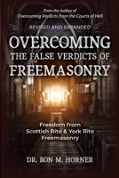 Overcoming the False Verdicts of Freemasonry 1387787675 Book Cover