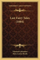 Last Fairy Tales (Classic Reprint) 0548838771 Book Cover