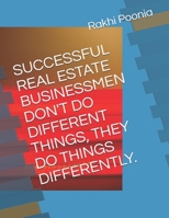 Successful Real Estate Businessmen Don't Do Different Things, They Do Things Differently. B086Y7D43C Book Cover