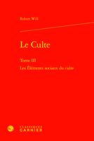 Le Culte: Les Elements Sociaux Du Culte (3) (Etudes D'histoire Et De Philosophie Religieuses, 29) 2406162605 Book Cover