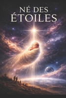 L’enfant entre deux mondes: Né des Étoiles – Tome 1 (French Edition) B0GS46664P Book Cover
