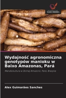 Wydajnosc agronomiczna genotypów manioku w Baixo Amazonas, Pará (Polish Edition) 620858146X Book Cover