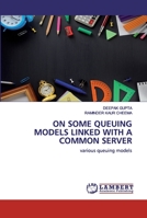 On Some Queuing Models Linked with a Common Server 6139975719 Book Cover