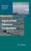 Impacts of Point Polluters on Terrestrial Biota: Comparative analysis of 18 contaminated areas 9048124662 Book Cover