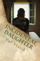Incidental Daughter: Large Print Edition 0988584700 Book Cover