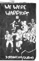 We Were Warriors 1938753011 Book Cover