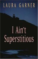 I Ain't Superstitious (Five Star Expressions) 1594140804 Book Cover