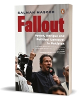 Fallout: Power, Intrigue and Political Upheaval in Pakistan 0143465961 Book Cover