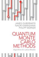 Quantum Monte Carlo Methods: Algorithms for Lattice Models 1107006422 Book Cover