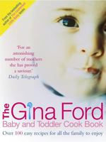 The Gina Ford Baby and Toddler Cook Book 0091906342 Book Cover