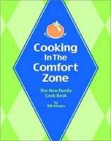 Cooking In The Comfort Zone: The New Family Cookbook 0972107509 Book Cover