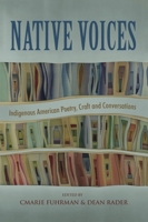Native Voices: Indigenous American Poetry, Craft and Conversations 1946482188 Book Cover
