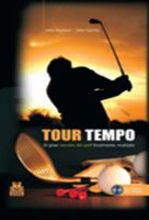 Tour Tempo: Golf's Last Secret Finally Revealed