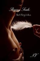 Raging Souls: Short Story Erotica 1466465409 Book Cover