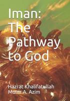 Iman: The Pathway to God 1074946146 Book Cover