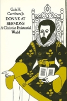 Donne at Sermons: A Christian Existential World 0873951220 Book Cover