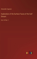 Exploration of the Surface Fauna of the Gulf Stream: Vol. III Part. 1 3385326427 Book Cover