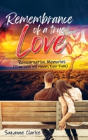 Remembrance of a True Love: Reincarnation Memories 1513669583 Book Cover