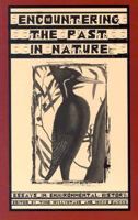 Encountering the Past in Nature: Essays in Environmental History 0821413589 Book Cover