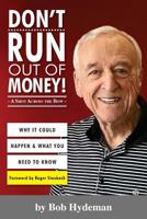 Don't Run Out of Money!: A Shot Across the Bow 0996853847 Book Cover