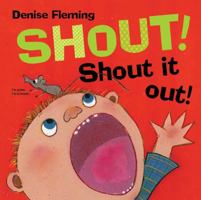 Shout! Shout It Out! 0805092374 Book Cover