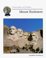 Mount Rushmore (Cornerstones of Freedom. Second Series) 0516264591 Book Cover