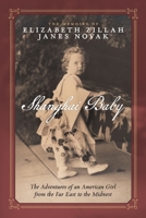 Shanghai Baby: The Adventures of an American Girl from the Far East to the Midwest B085RTL8NW Book Cover