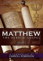 Matthew, the Hebrew Gospel, Volume II: Matthew 9-17 1613140207 Book Cover