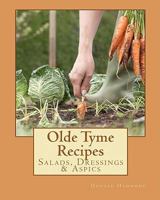 Olde Tyme Recipes: Salads, Dressings & Aspics 1453846174 Book Cover