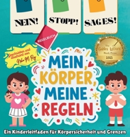 NEIN! STOPP! SAG ES! -Mein Körper, meine Regeln!: Ein Kinderleitfaden für Körpersicherheit und Grenzen (My Body, My Rules - Multilingual) (German Edition) 9819439701 Book Cover