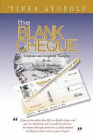 The Blank Cheque: Scriptures and Insightful Thoughts for the Seekers of Abundance 1450267866 Book Cover