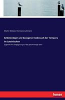 Selbstandiger Und Bezogener Gebrauch Der Tempora Im Lateinischen 3743457911 Book Cover