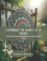 Experience the Beauty of 17 Design: With Enchanting Mandala in This Crochet Book B0CMTDS7XL Book Cover