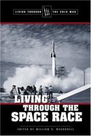 Living Through the Space Race (Living Through the Cold War) 0737721340 Book Cover