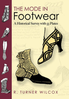 The Mode in Footwear: A Historical Survey with 53 Plates 0486467619 Book Cover